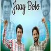 About Jaay Bolo Song
